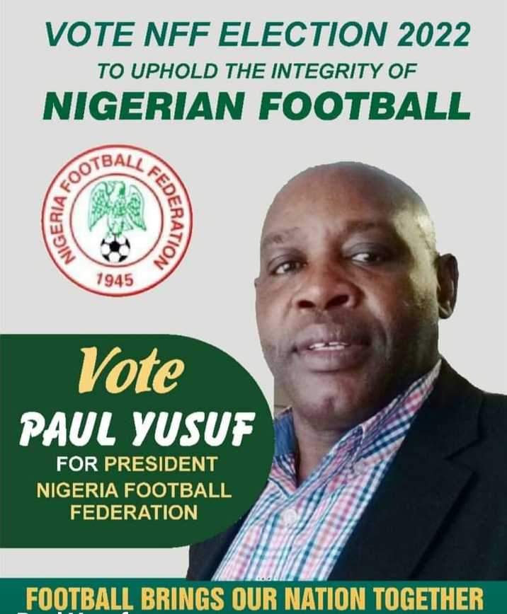 NFF 2022: I will Uphold The Integrity Of the Football Body – Paul Yusuf