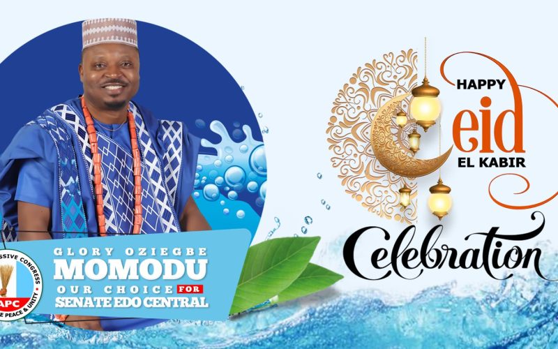 Eid El-Kabir Message from Engr. Glory Oziegbe MomoduAspirant for Edo Central Senatorial District